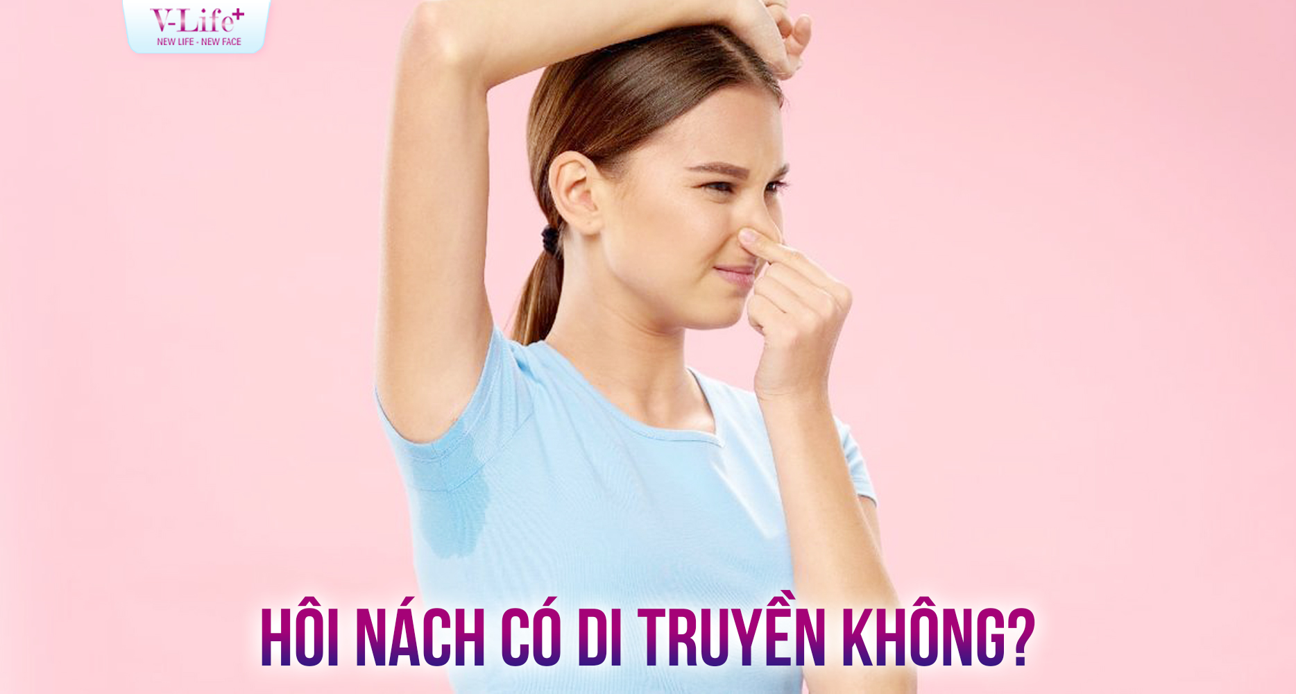 Hôi Nách Có Di Truyền Không? Con Cái Có Bị Ảnh Hưởng Không?
