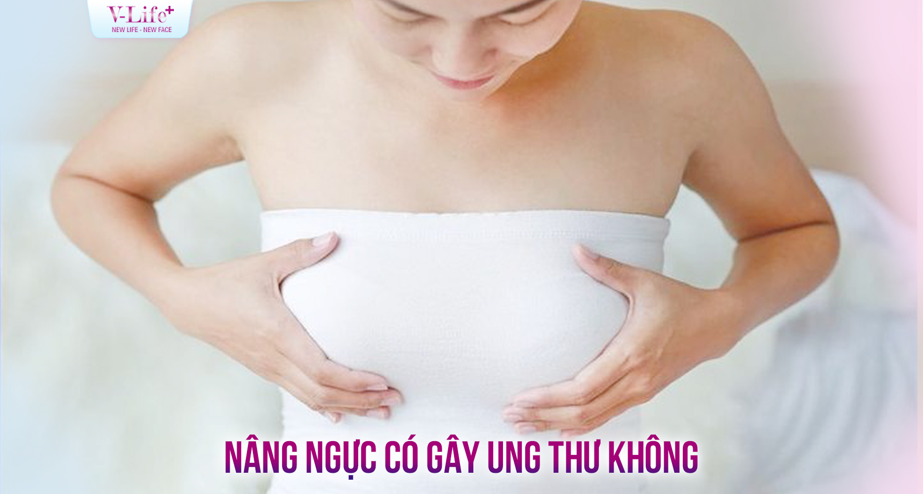 Nâng ngực có gây ung thư vú không? Có ảnh hưởng đến việc tầm soát ung thư vú không?