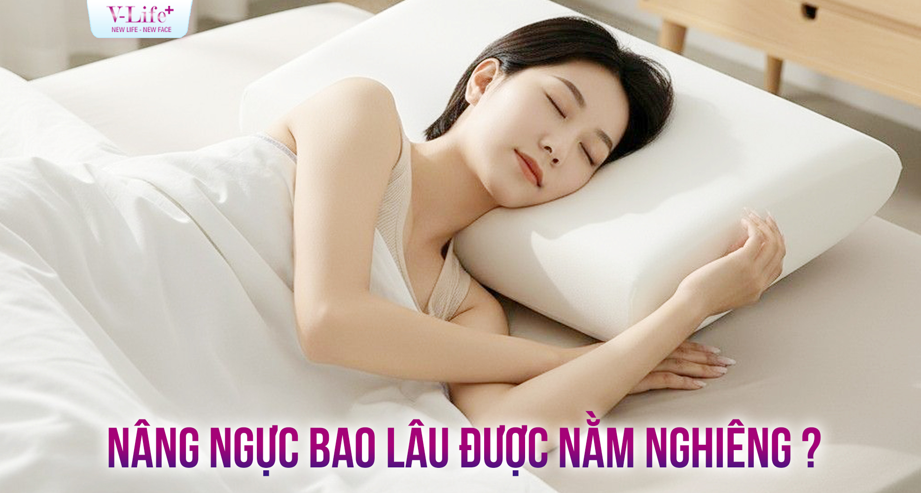 Sau nâng ngực bao lâu thì được nằm nghiêng?