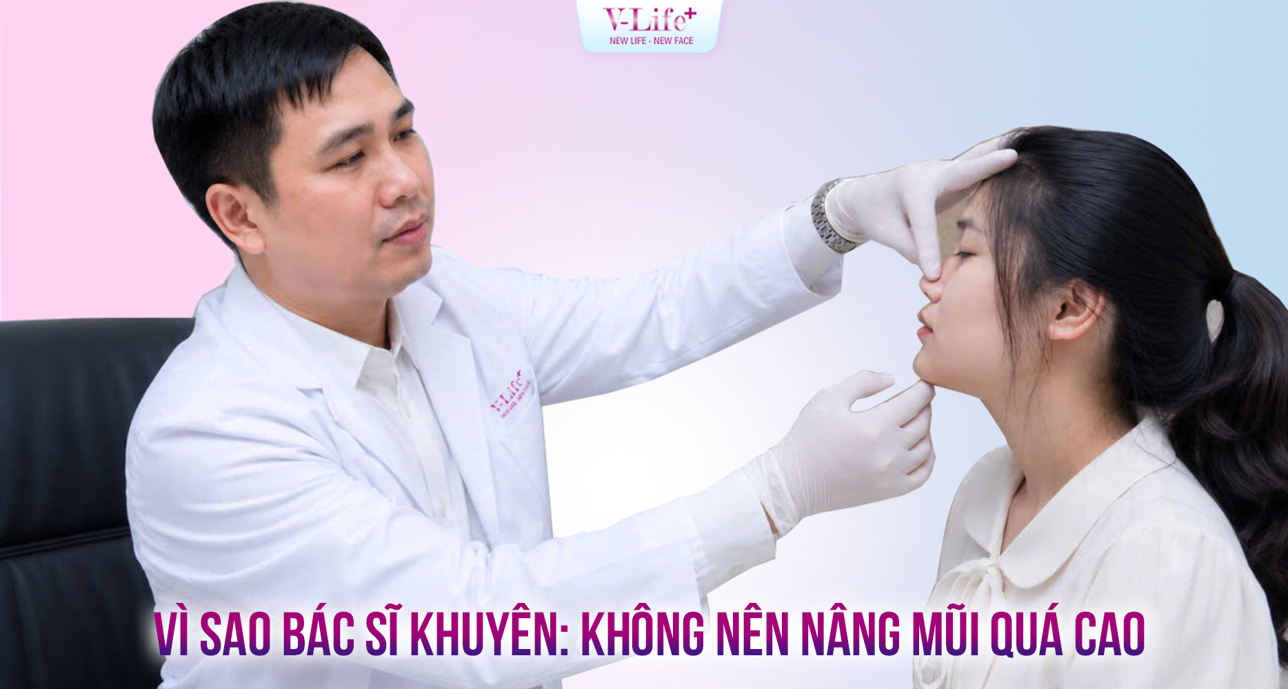 Vì sao bác sĩ khuyên không nên nâng mũi quá cao?